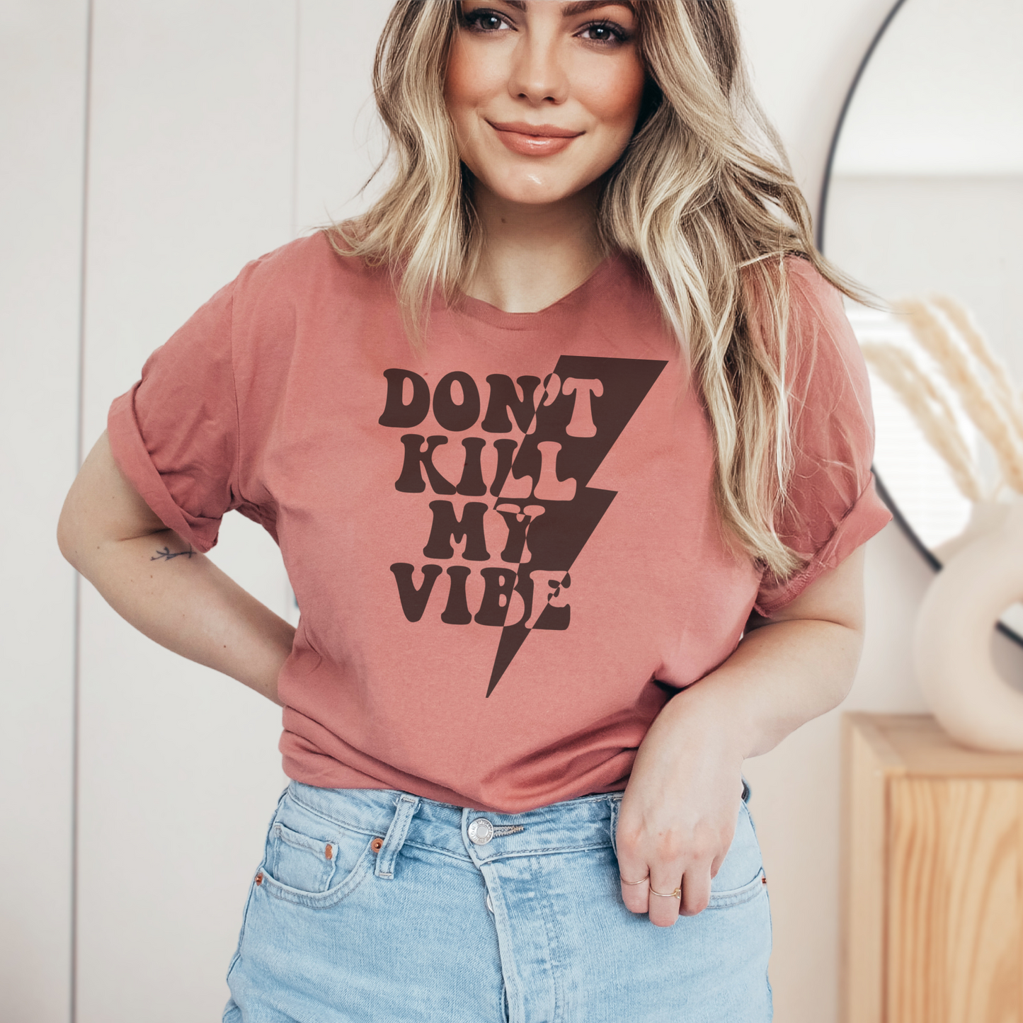 Dont Kill My Vibe l | Tee